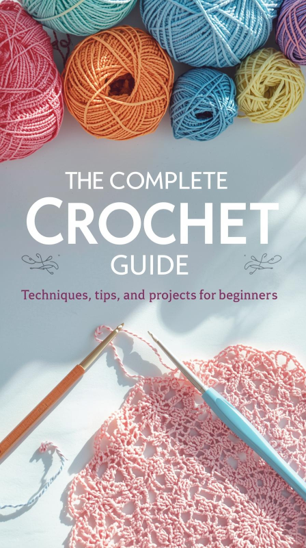 The Complete Crochet Guide